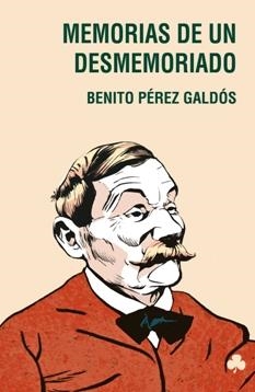 MEMORIAS DE UN DESMEMORIADO | 9788492890415 | PÉREZ GALDÓS, BENITO