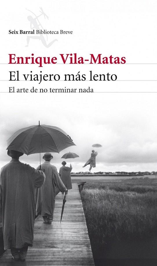 EL VIAJERO MÁS LENTO | 9788432209437 | ENRIQUE VILA-MATAS