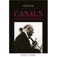 CASALS OU L´ART DE L´INTERPRETATION  | 9782283026380 | BLUM, DAVID