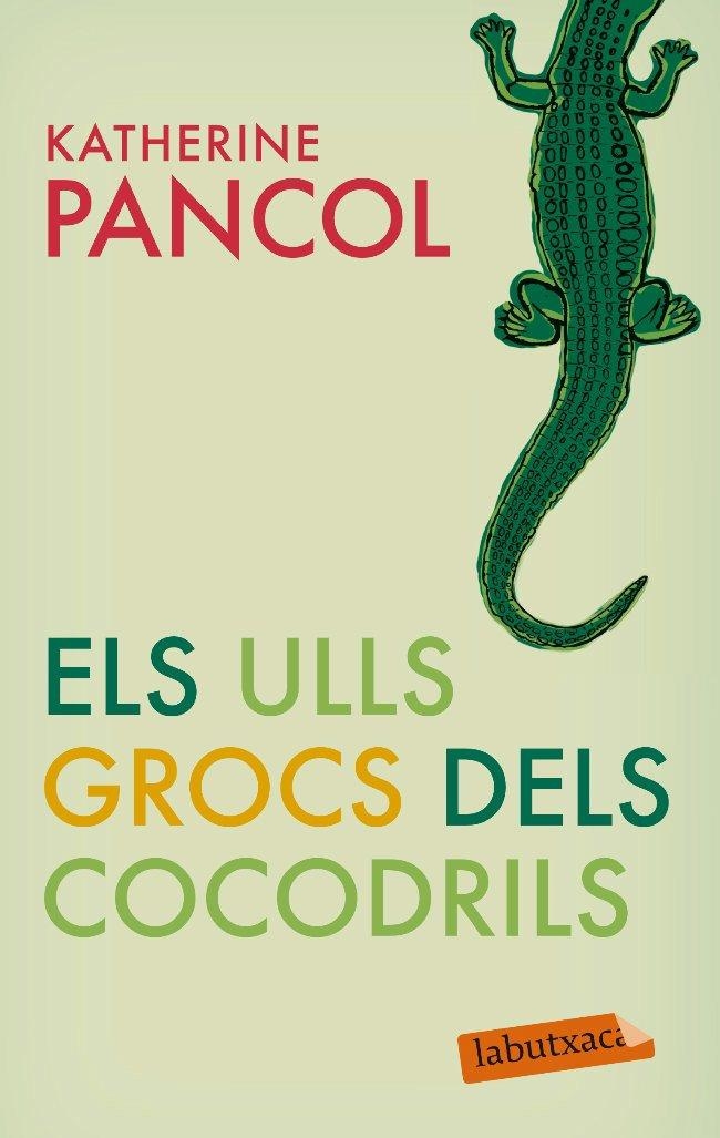 ELS ULLS GROCS DELS COCODRILS | 9788499301877 | PANCOL, KATHERINE