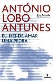 EU HEI-DE AMAR UMA PEDRA | 9789722027434 | LOBO ANTUNES, ANTONIO