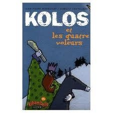 KOLOS ET LES QUATRE VOLEURS | 9782218922312 | MOURLEVAT, JEAN-CLAUDE; CHATELLARD, ISABELLE