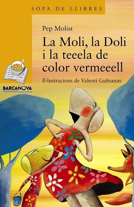 LA MOLI, LA DOLI I LA TEEELA DE COLOR VERMEEELL | 9788448932176 | MOLIST, PEP