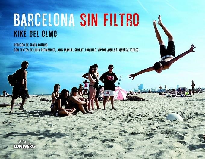 BARCELONA SIN FILTRO | 9788497859882 | KIKE DEL OLMO