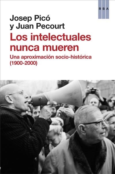 LOS INTELECTUALES NUNCA MUEREN | 9788490066850 | PECOURT GRACIA, JUAN/PICO LOPEZ, JOSEP