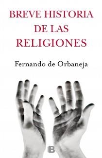 BREVE HISTORIA DE LAS RELIGIONES | 9788466652711 | FERNANDO DE ORBANEJA