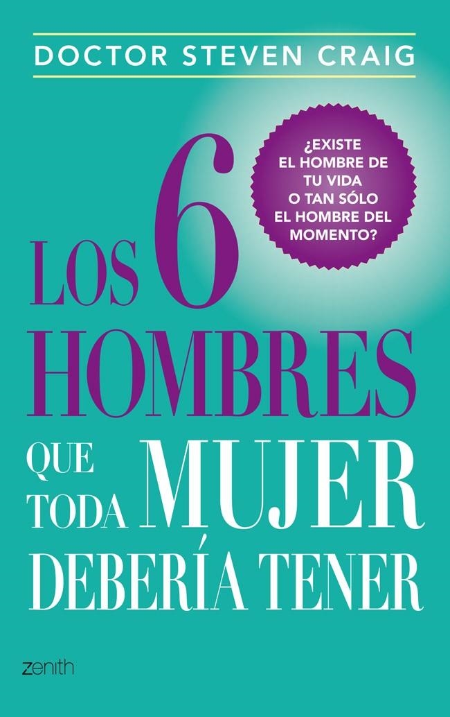 LOS 6 HOMBRES QUE TODA MUJER DEBERÍA TENER | 9788408037729 | DOCTOR STEVEN CRAIG