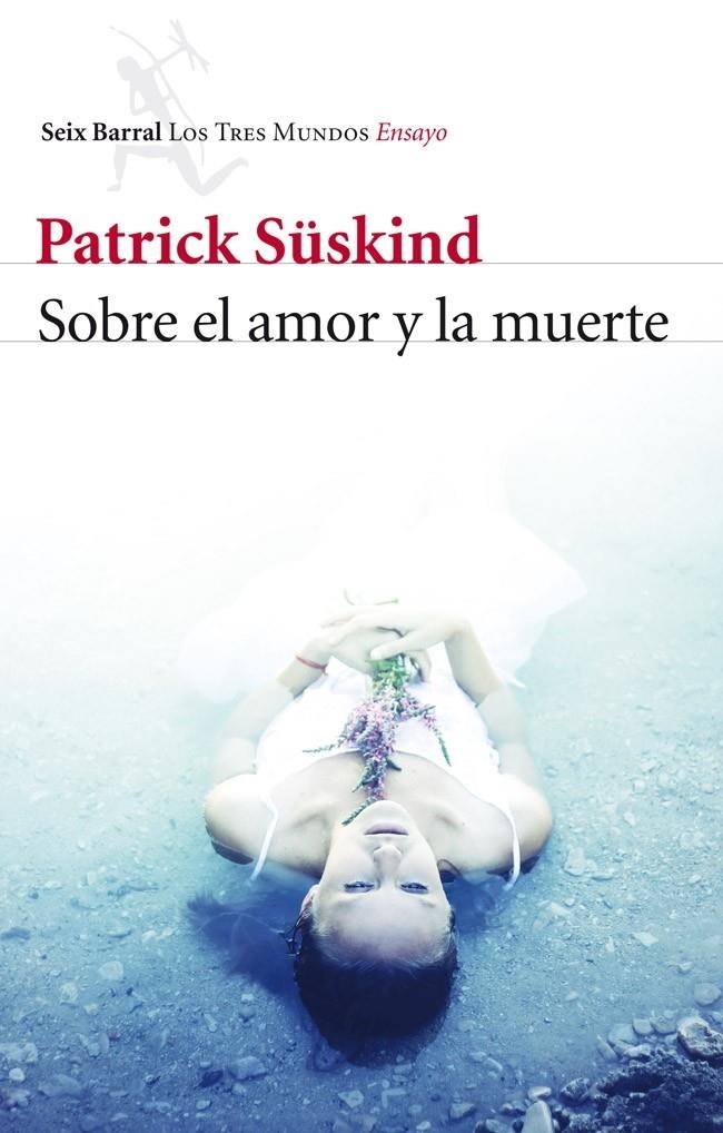 SOBRE EL AMOR Y LA MUERTE | 9788432215780 | PATRICK SÜSKIND