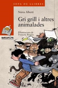 GRI GRILL I ALTRES ANIMALADES | 9788448918859 | ALBERTÍ, NÚRIA