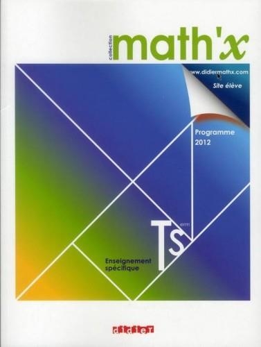 MATHS TERMINALE S ENSEIGNEMENT SPÉCIFIQUE(MATH´X) | 9782278072422