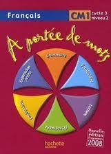 A PORTEE DE MOTS FRANÇAIS CM1 CYCLE 3 NIVEAU 2 | 9782011174635