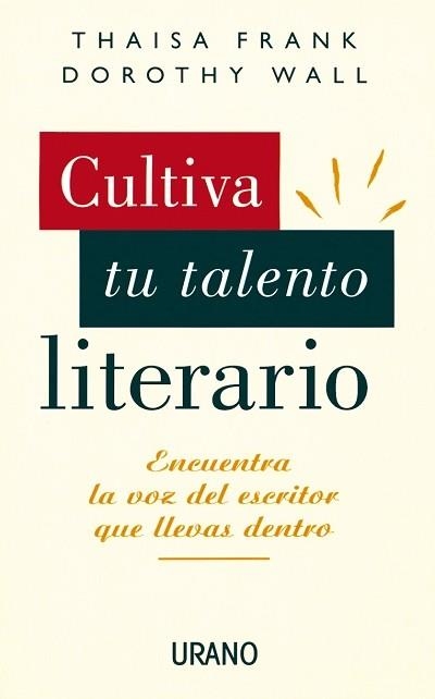 CULTIVA TU TALENTO LITERARIO | 9788479531553 | FRANK, THAISA-WALL, DOROTHY