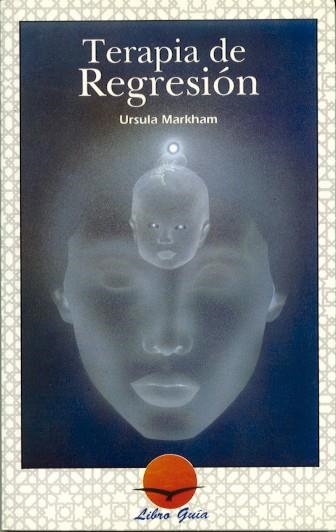 TERAPIA DE REGRESION | 9788487476303 | MARKHAM, URSULA