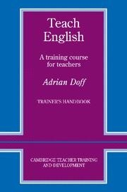 TEACH ENGLISH.A TRAINING COURSE FOR TEACHER`S | 9780521348645