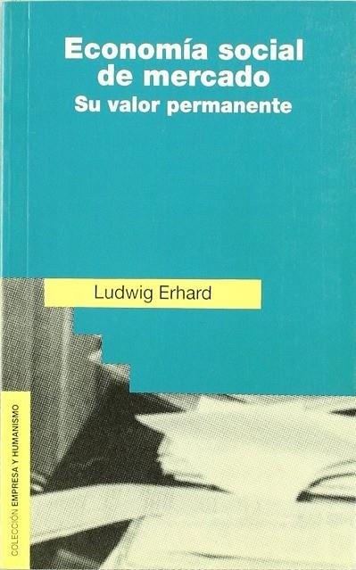 ECONOMIA SOCIAL DE MERCADO.SU VALOR PERMANENTE | 9788432130380 | ERHARD, LUDWING