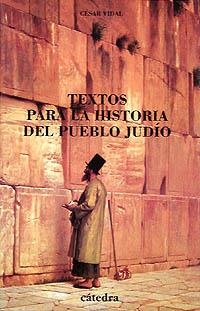 TEXTOS PARA LA HISTORIA DEL PUEBLO JUDIO | 9788437613604 | VIDAL, CESAR