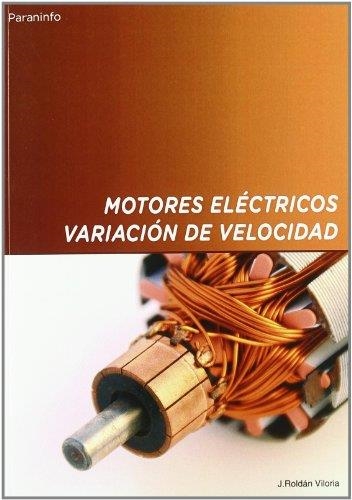 MOTORES ELECTRICOS.VARIACION DE VELOCIDAD | 9788428319911 | ROLDAN VILORIA, JOSE