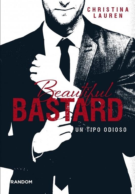 BEAUTIFUL BASTARD. UN TIPO ODIOSO | 9788415725404 | LAUREN,CHRISTINA