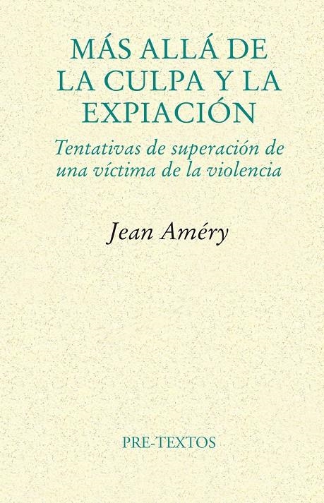 MÁS ALLÁ DE LA CULPA Y LA EXPIACIÓN | 9788481916430 | AMÉRY, JEAN