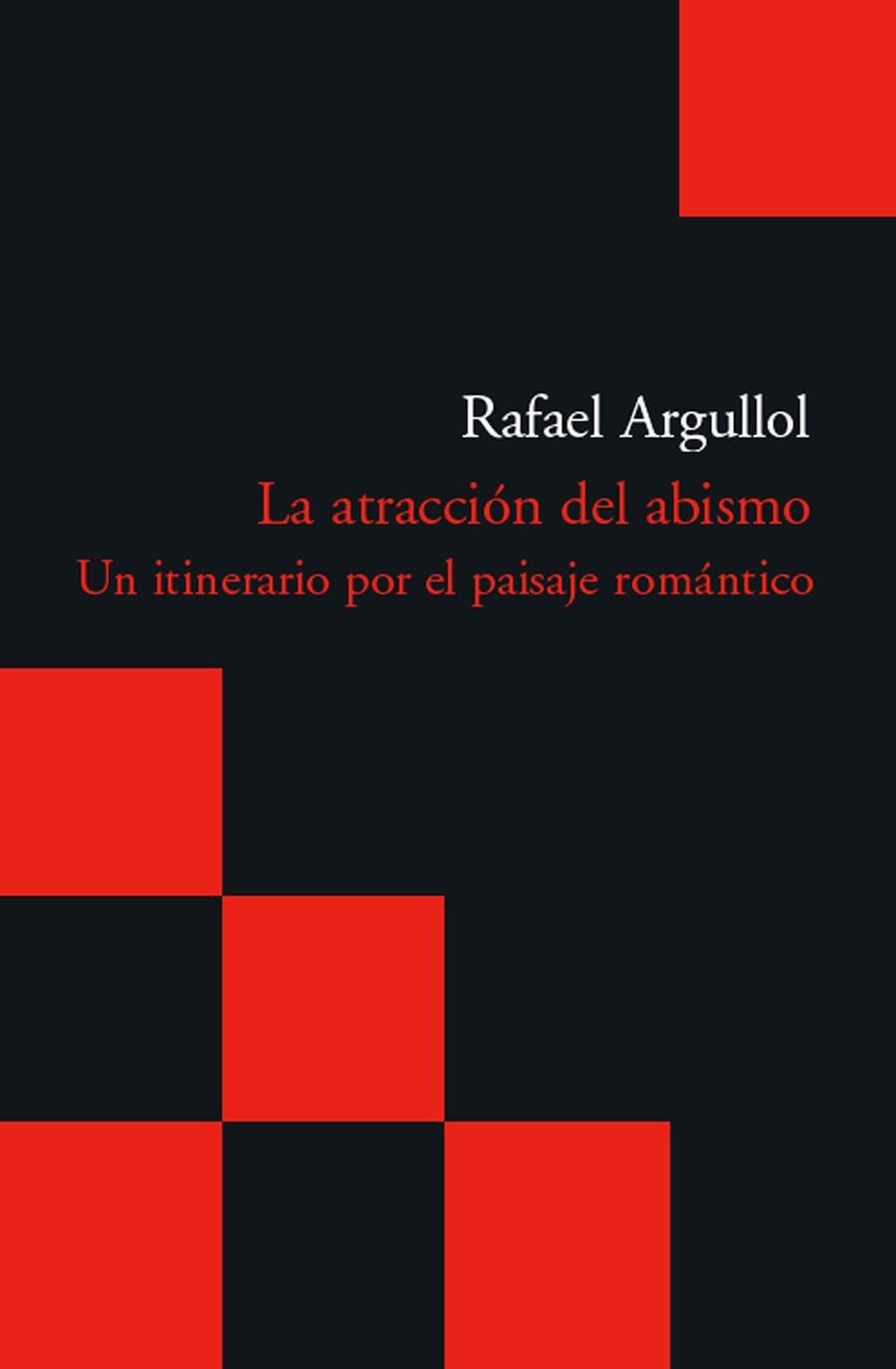 LA ATRACCIÓN DEL ABISMO | 9788496489639 | ARGULLOL, RAFAEL