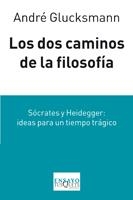 LOS DOS CAMINOS DE LA FILOSOFÍA | 9788483832332 | GLUCKSMANN, ANDRÉ