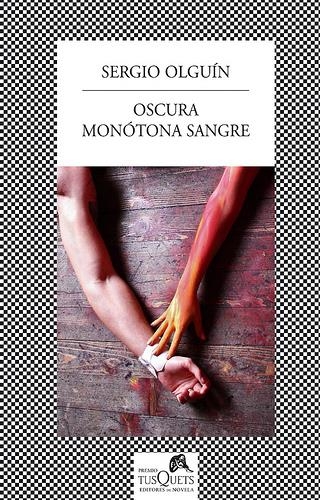 OSCURA MONÓTONA SANGRE | 9788483833957 | OLGUÍN, SERGIO