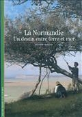 LA NORMANDIE : UN DESTIN ENTRE TERRE ET MER | 9782070355464 | CHALINE, OLIVIER