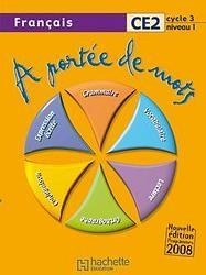 A PORTÉE DE MOTS - FRANÇAIS CE2 ÉDITION 2008  978 2 011 17462 8 | 9782011174628 | LUCAS