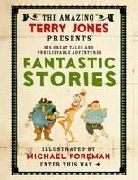 FANTASTIC STORIES (HARDBACK) | 9781843651628 | TERRY JONES - MICHAEL FOREMAN