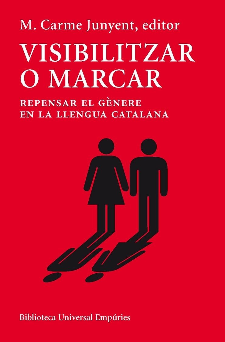 VISIBILITZAR O MARCAR. REPENSAR EL GÈNERE EN LA LLENGUA CATALANA | 9788497878647 | MARIA CARME JUNYENT FIGUERAS