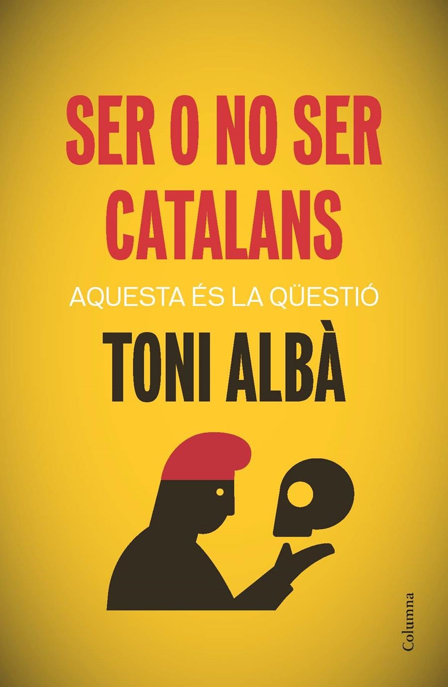 SER O NO SER CATALANS | 9788466417518 | TONI ALBÀ NOYA