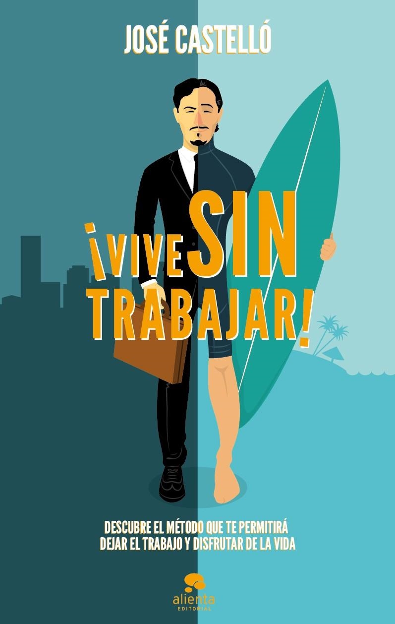 ¡VIVE SIN TRABAJAR! | 9788415678397 | JOSÉ CASTELLÓ