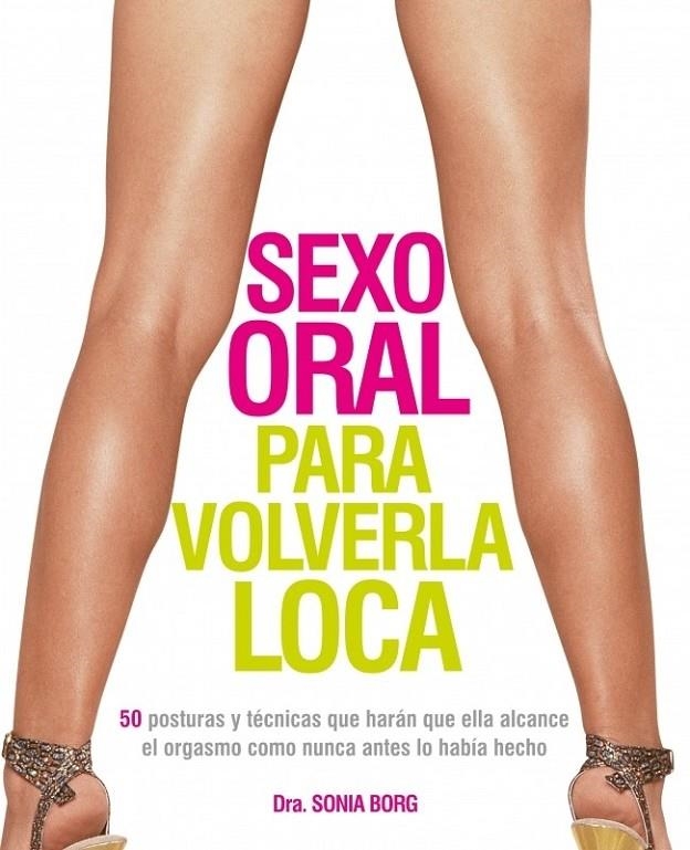 SEXO ORAL PARA VOLVERLA LOCA | 9788425346286 | BORG,SONIA