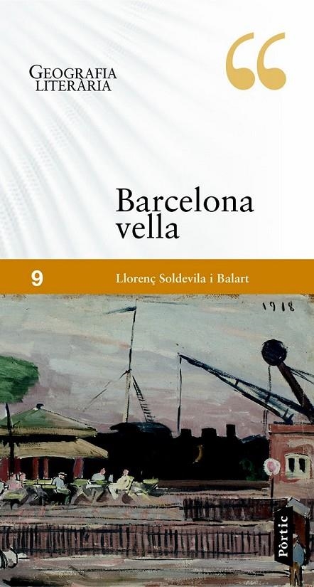 GEOGRAFIA LITERÀRIA. LA BARCELONA VELLA | 9788498092547 | LLORENÇ SOLDEVILA BALART