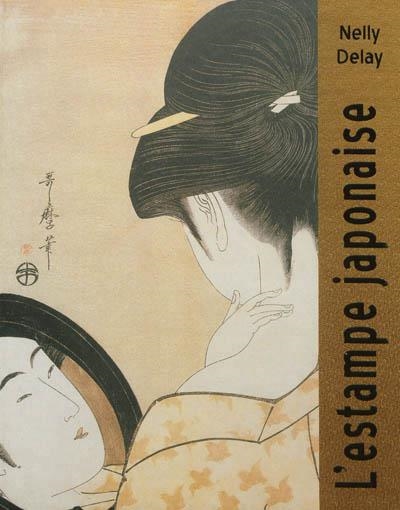 L'ESTAMPE JAPONAISE | 9782754106436 | NELLY DELAY - DOMINIQUE RUSPOLI