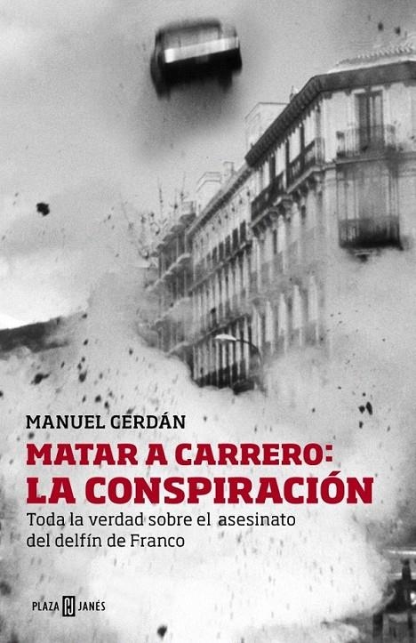 MATAR A CARRERO: LA CONSPIRACIÓN | 9788401346729 | CERDAN,MANUEL