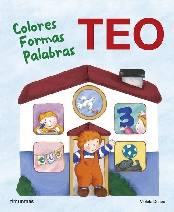 TEO. COLORES FORMAS PALABRAS | 9788408118237 | VIOLETA DENOU