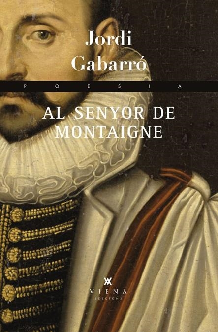 AL SENYOR DE MONTAIGNE | 9788483307410 | GABARRÓ SERRA, JORDI