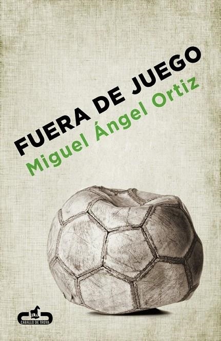 FUERA DE JUEGO | 9788415451273 | ORTIZ,MIGUEL ANGEL