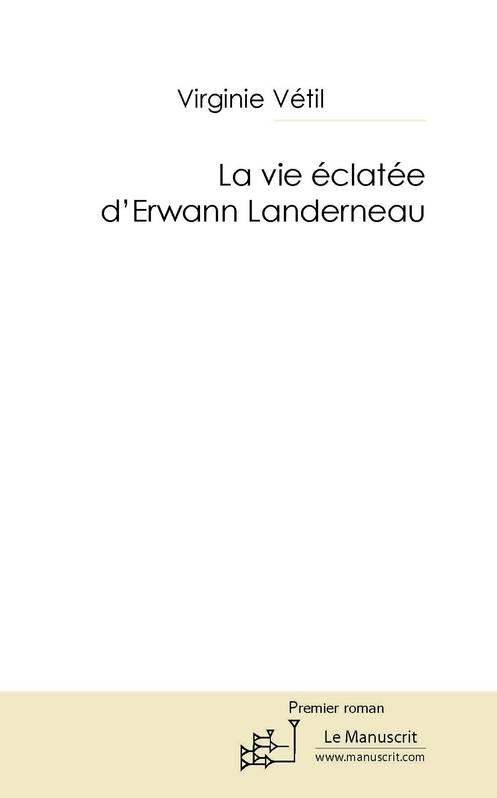 *LA VIE ECLATEE D´ERWANN LANDERNEAU | 9782304042306 | VÉTIL, VIRGINIE