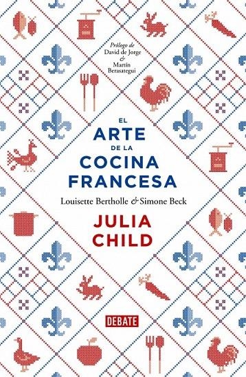 EL ARTE DE LA COCINA FRANCESA | 9788499922973 | CHILD,JULIA/BERTHOLLE,LOUISETTE/BECK,SIM