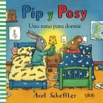 PIP Y POSY. UNA RANA PARA DORMIR | 9788415579533 | SCHEFFLER, AXEL