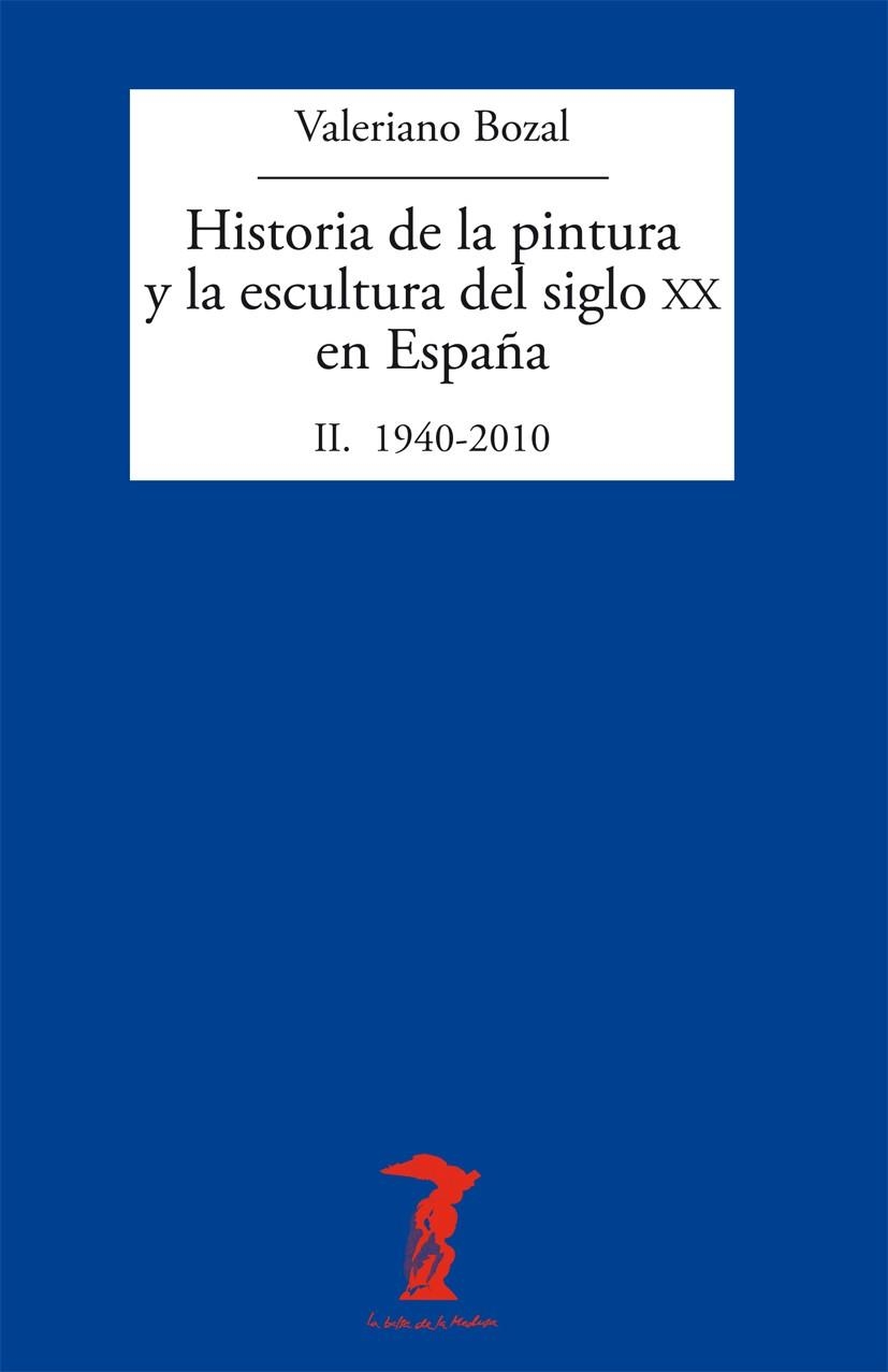 HISTORIA DE LA PINTURA Y LA ESCULTURA DEL SIGLO XX EN ESPAÑA | 9788477749486 | BOZAL, VALERIANO