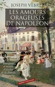 LES AMOURS ORAGEUSES DE NAPOLEON | 9782354171773 | JOSEPH VEBRET