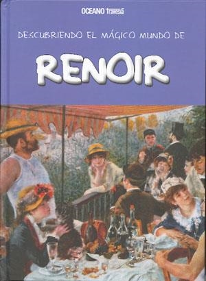 DESCUBRIENDO EL MÁGICO MUNDO DE RENOIR | 9786078303083 | RENOIR, JEAN