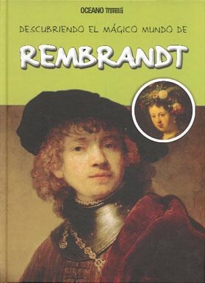 DESCUBRIENDO EL MÁGICO MUNDO DE REMBRANDT | 9786074007268 | REMBRANDT