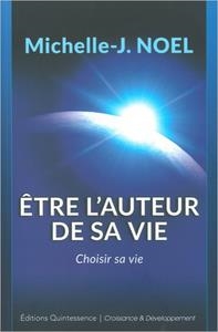 ETRE L'AUTEUR DE SA VIE | 9782913281639 | NOEL MICHELLE