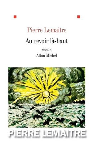 AU REVOIR LA-HAUT PRIX GONCOURT 2013 | 9782226249678 | LEMAITRE, PIERRE 