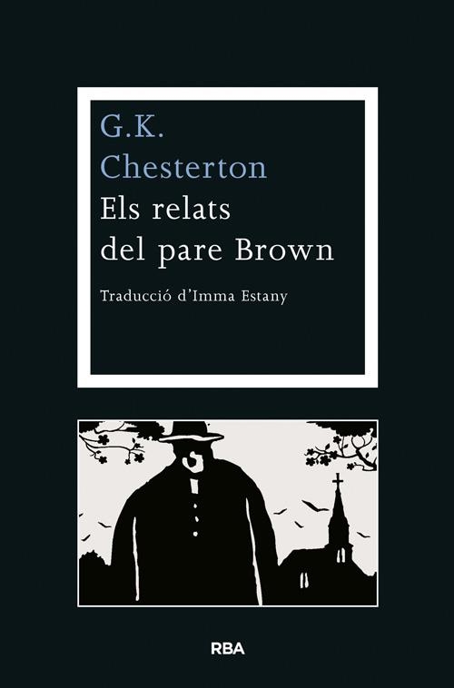 ELS RELATS DEL PARE BROWN | 9788482646541 | CHESTERTON , G.K.