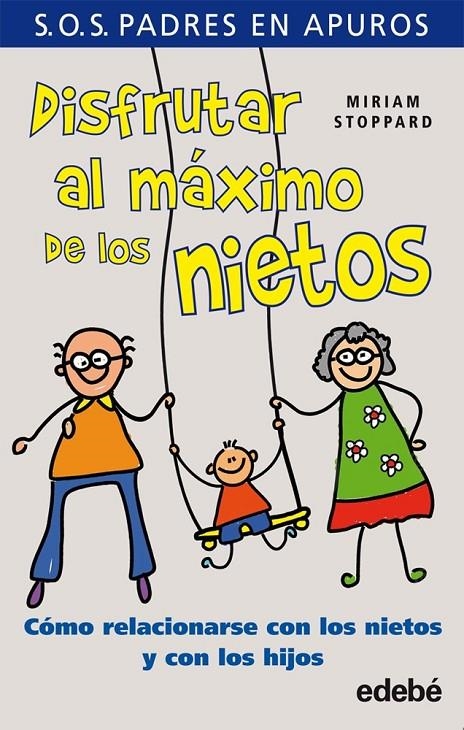 DISFRUTAR AL MÁXIMO DE LOS NIETOS | 9788468304397 | MIRIAM STOPPARD 